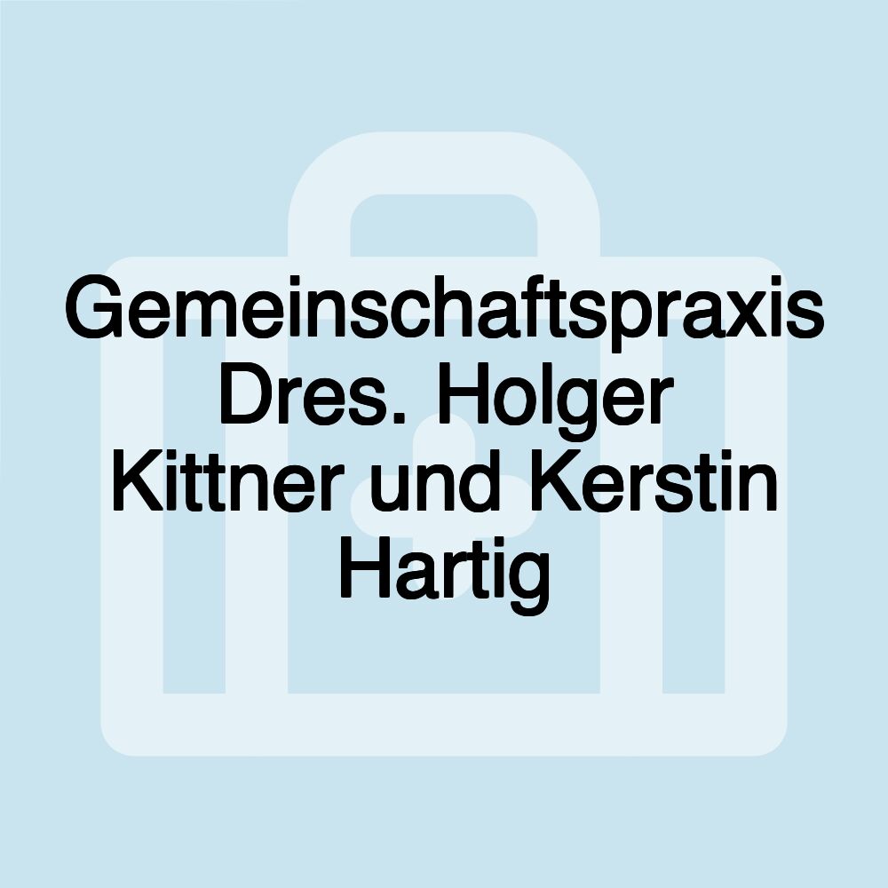 Gemeinschaftspraxis Dres. Holger Kittner und Kerstin Hartig