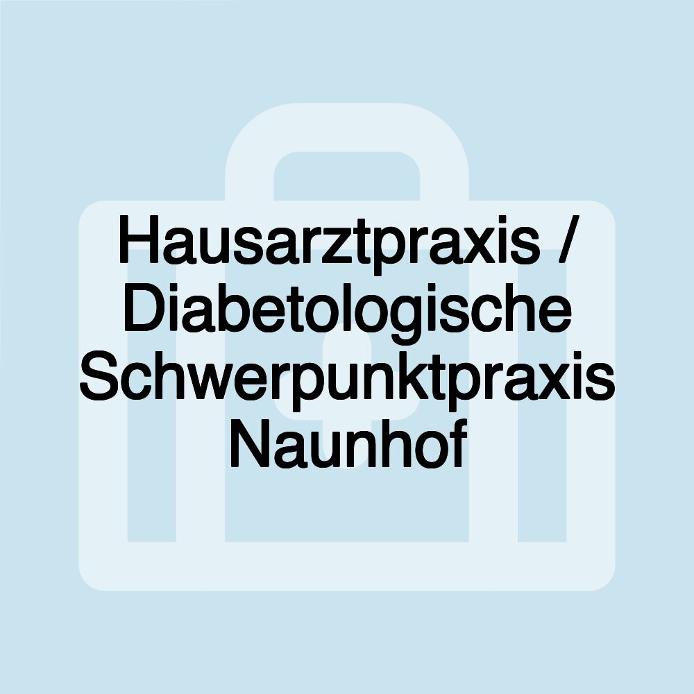 Hausarztpraxis / Diabetologische Schwerpunktpraxis Naunhof