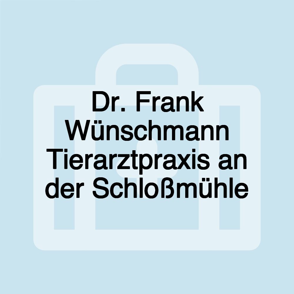 Dr. Frank Wünschmann Tierarztpraxis an der Schloßmühle