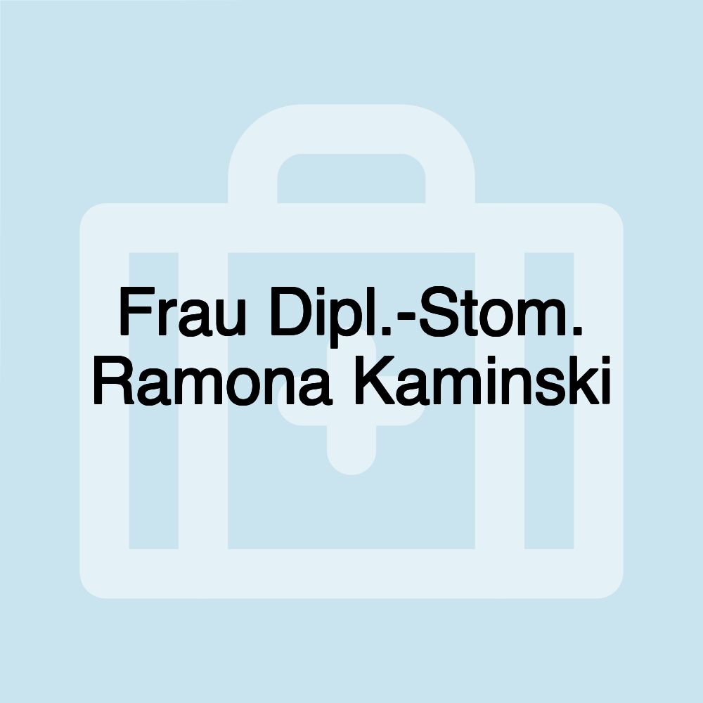 Frau Dipl.-Stom. Ramona Kaminski