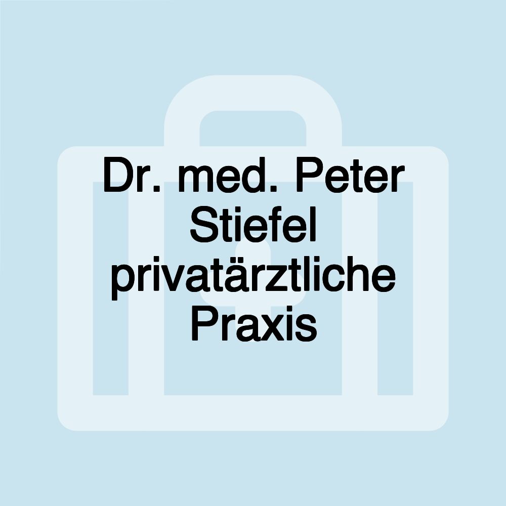 Dr. med. Peter Stiefel privatärztliche Praxis