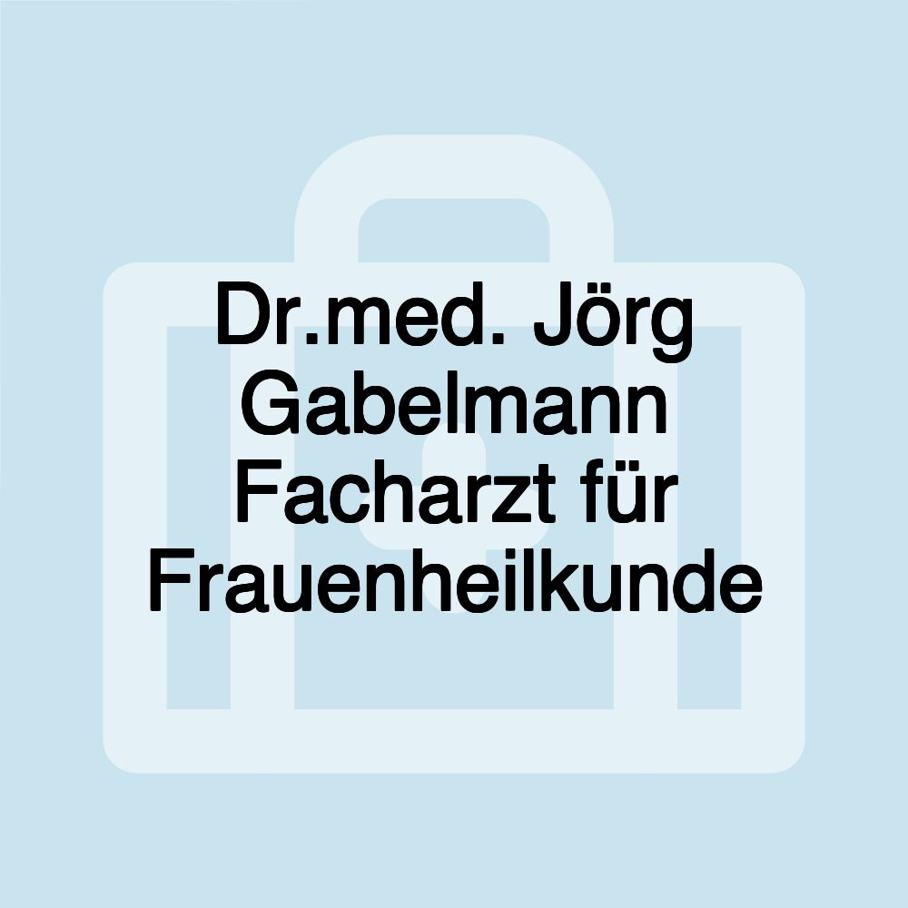 Dr.med. Jörg Gabelmann Facharzt für Frauenheilkunde