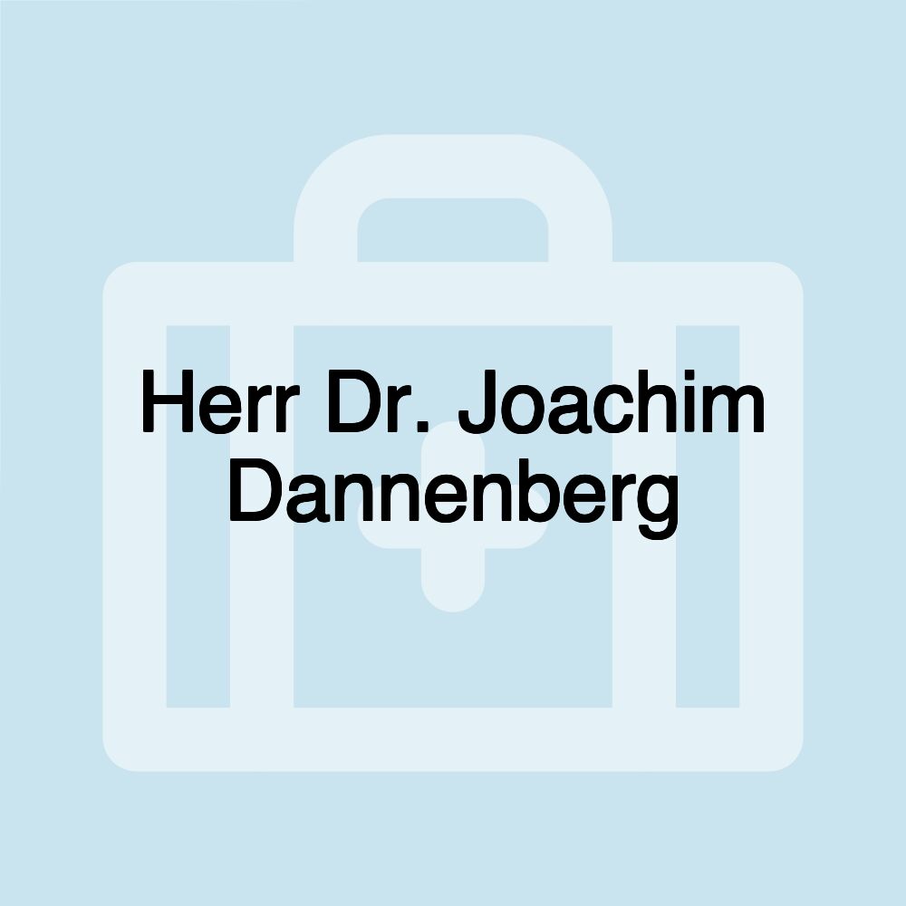 Herr Dr. Joachim Dannenberg