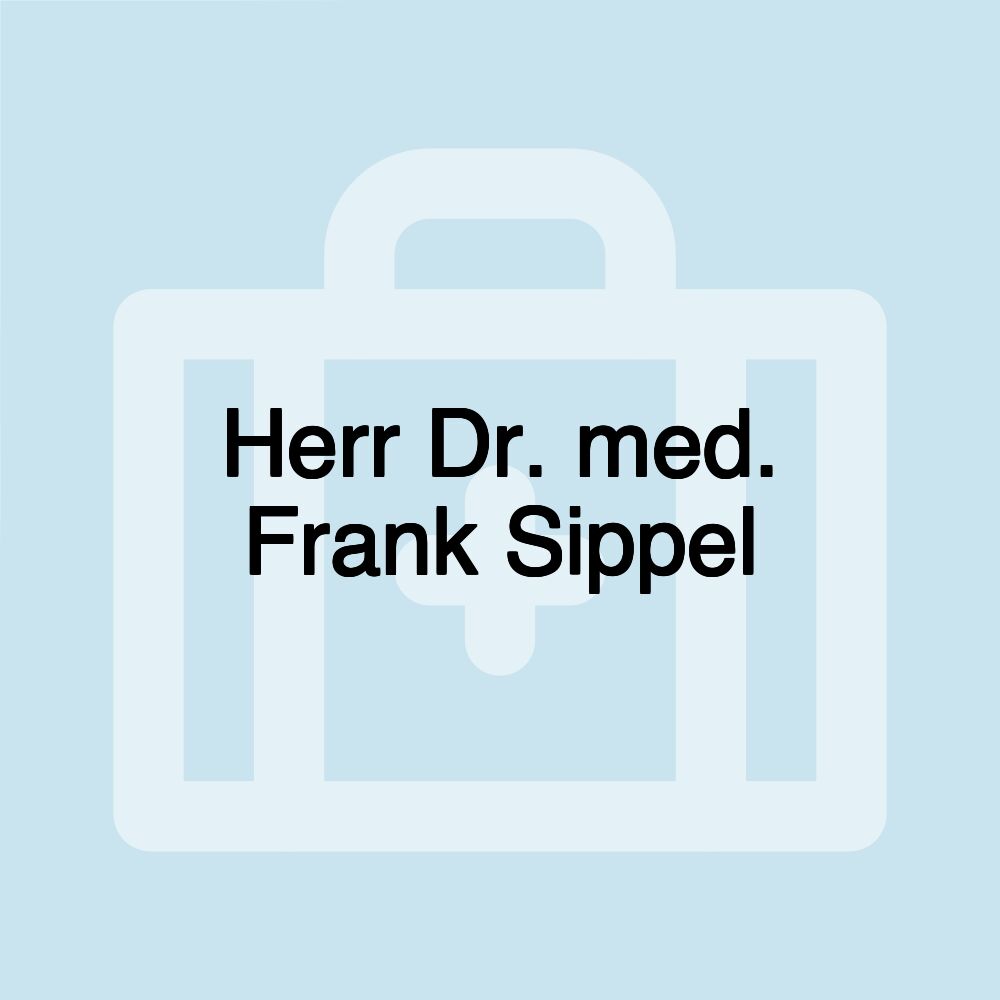 Herr Dr. med. Frank Sippel