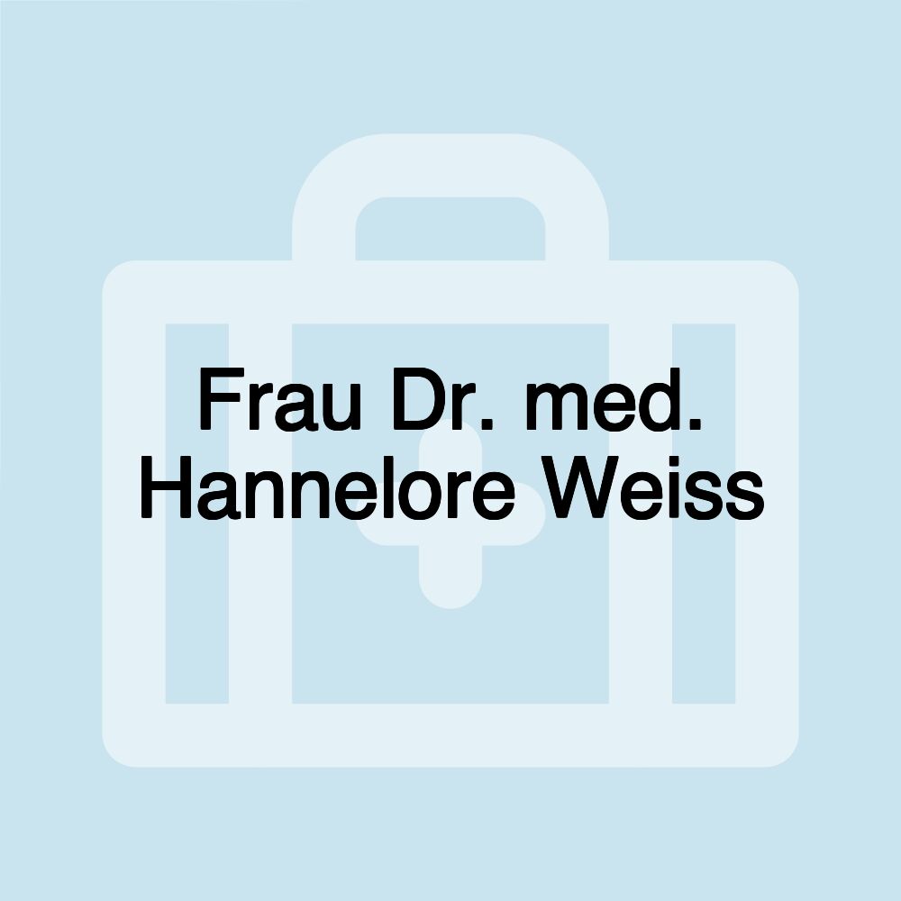 Frau Dr. med. Hannelore Weiss