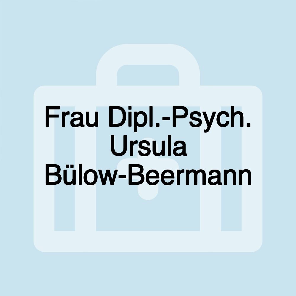 Frau Dipl.-Psych. Ursula Bülow-Beermann