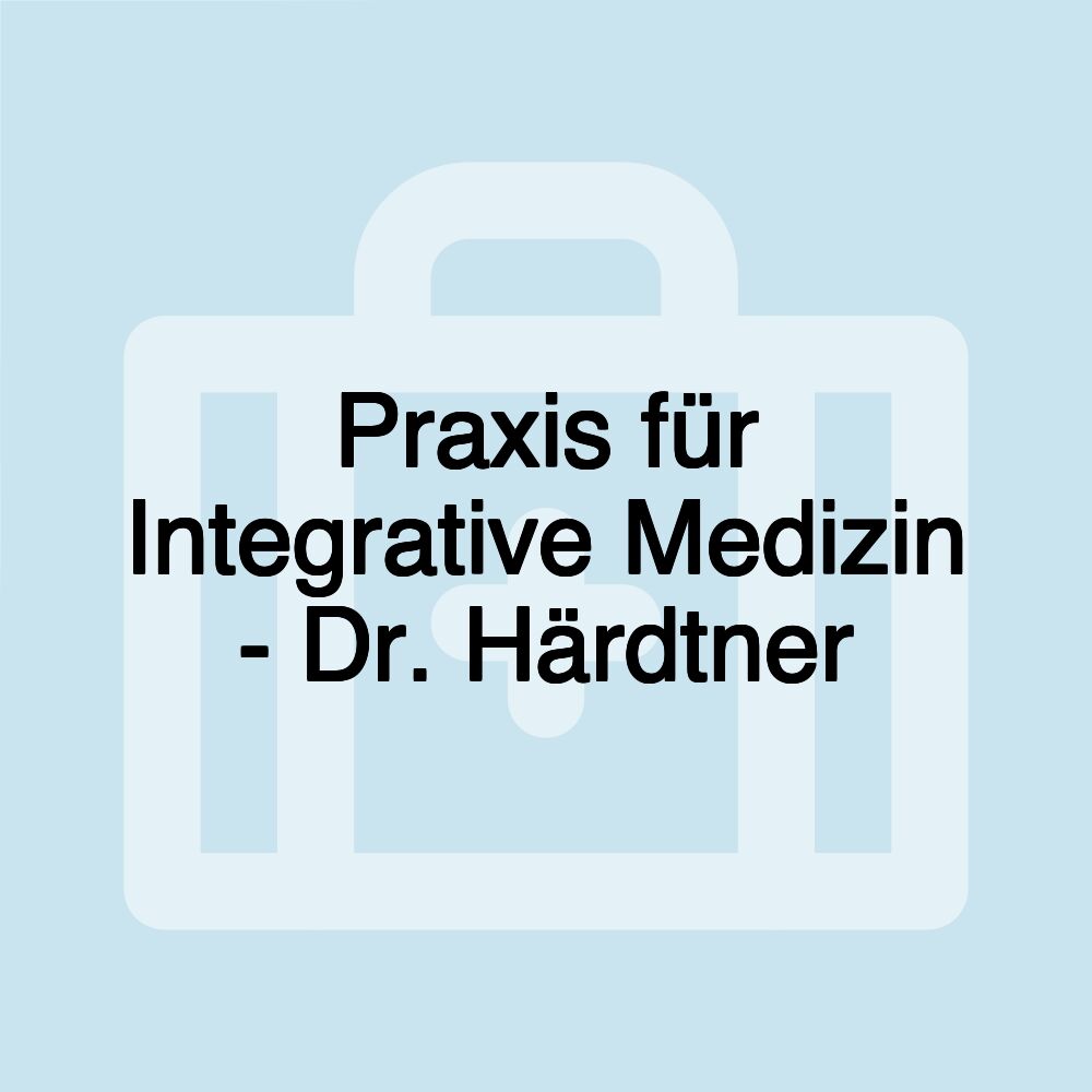 Praxis für Integrative Medizin - Dr. Härdtner