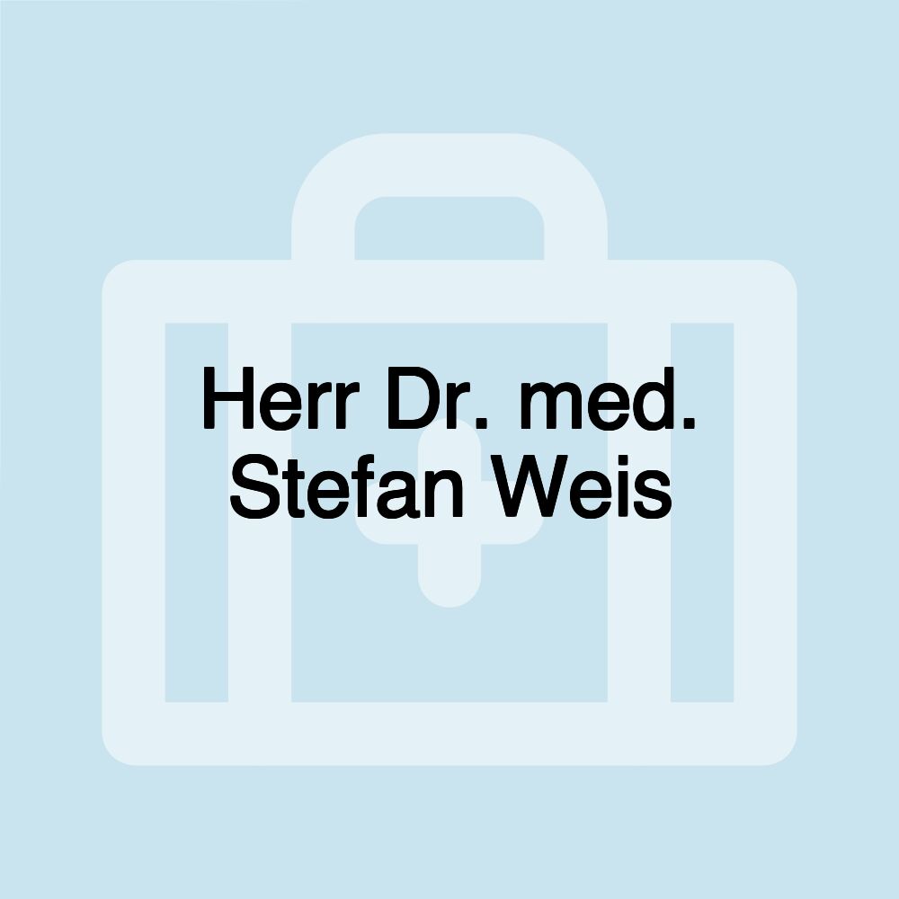 Herr Dr. med. Stefan Weis