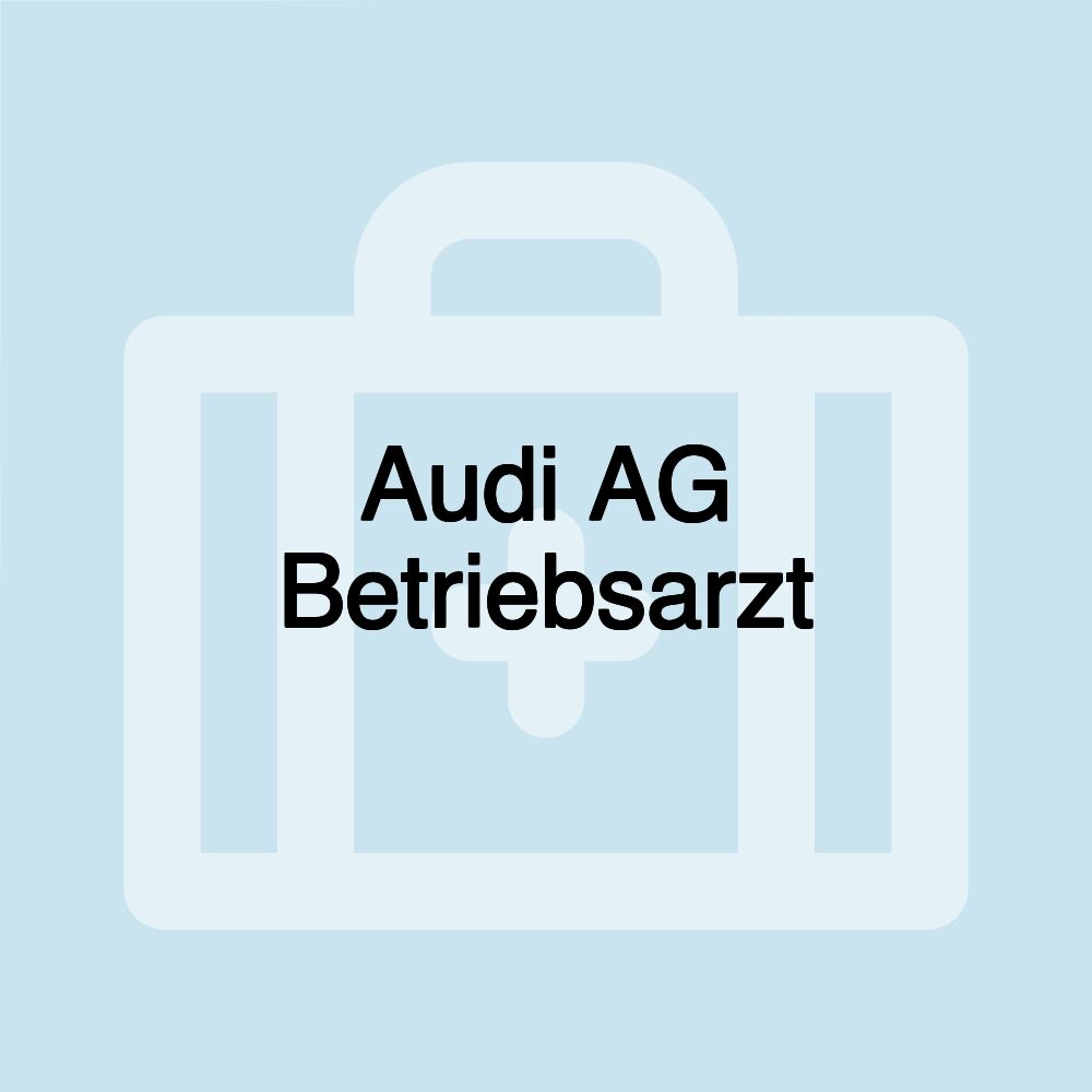 Audi AG Betriebsarzt