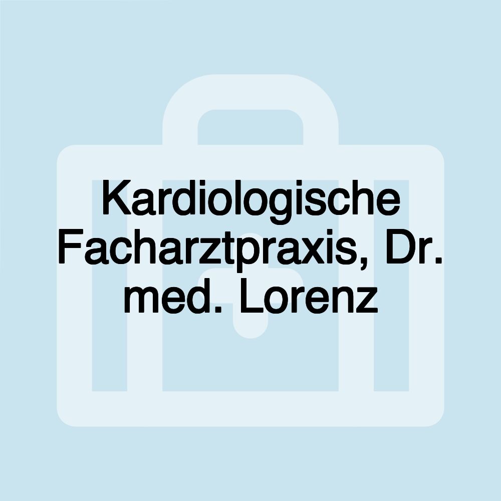 Kardiologische Facharztpraxis, Dr. med. Lorenz