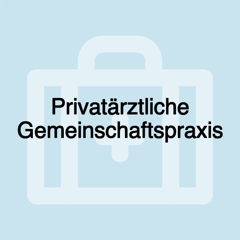 Privatärztliche Gemeinschaftspraxis