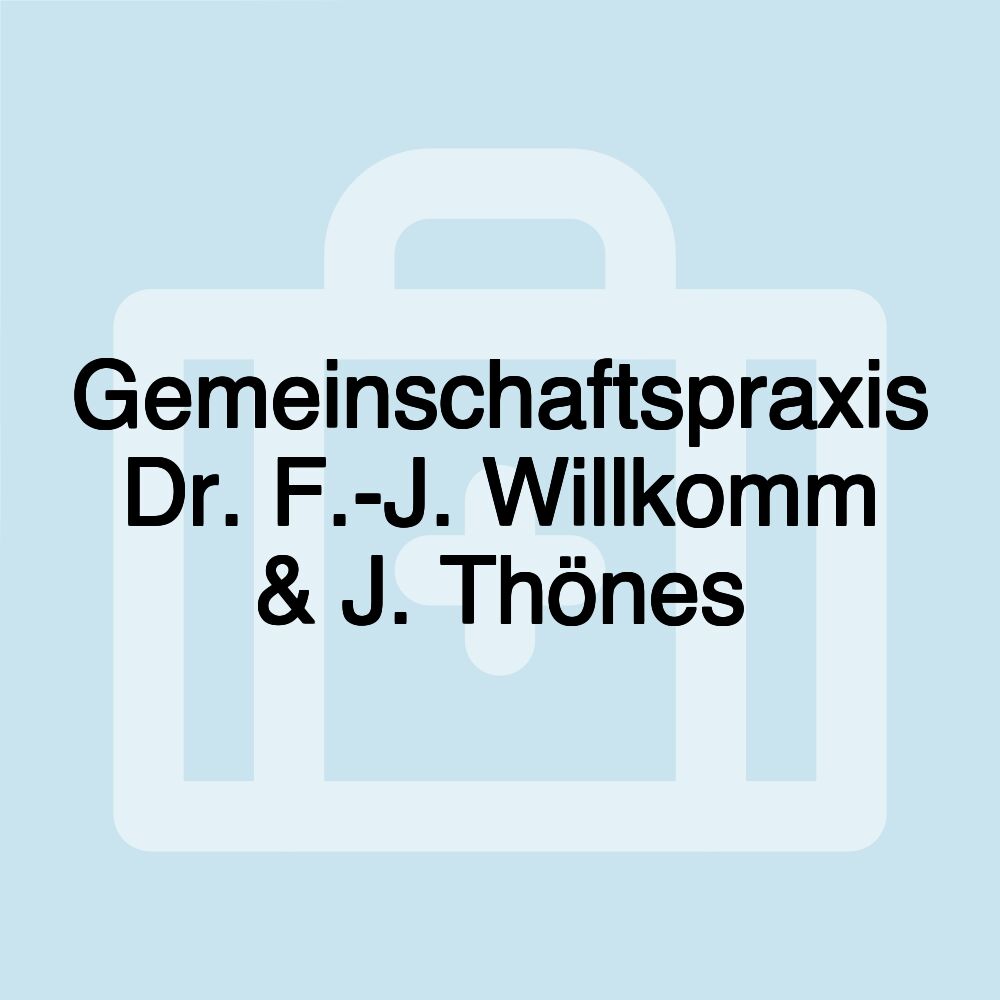 Gemeinschaftspraxis Dr. F.-J. Willkomm & J. Thönes