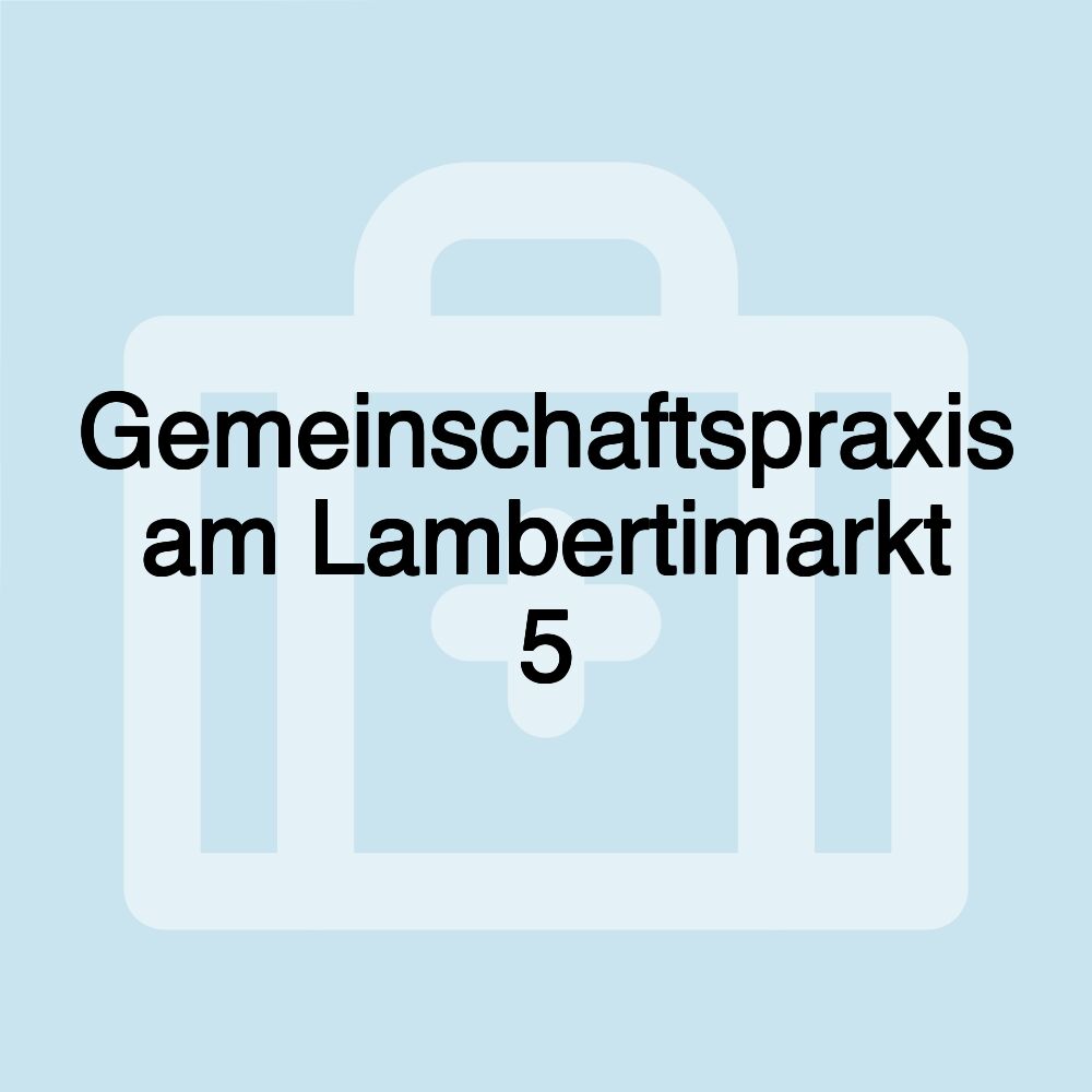 Gemeinschaftspraxis am Lambertimarkt 5