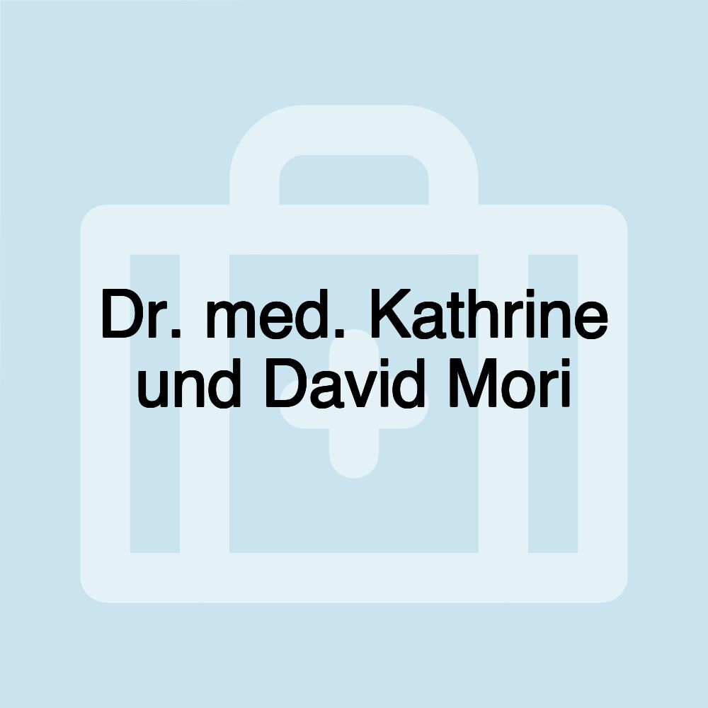 Dr. med. Kathrine und David Mori