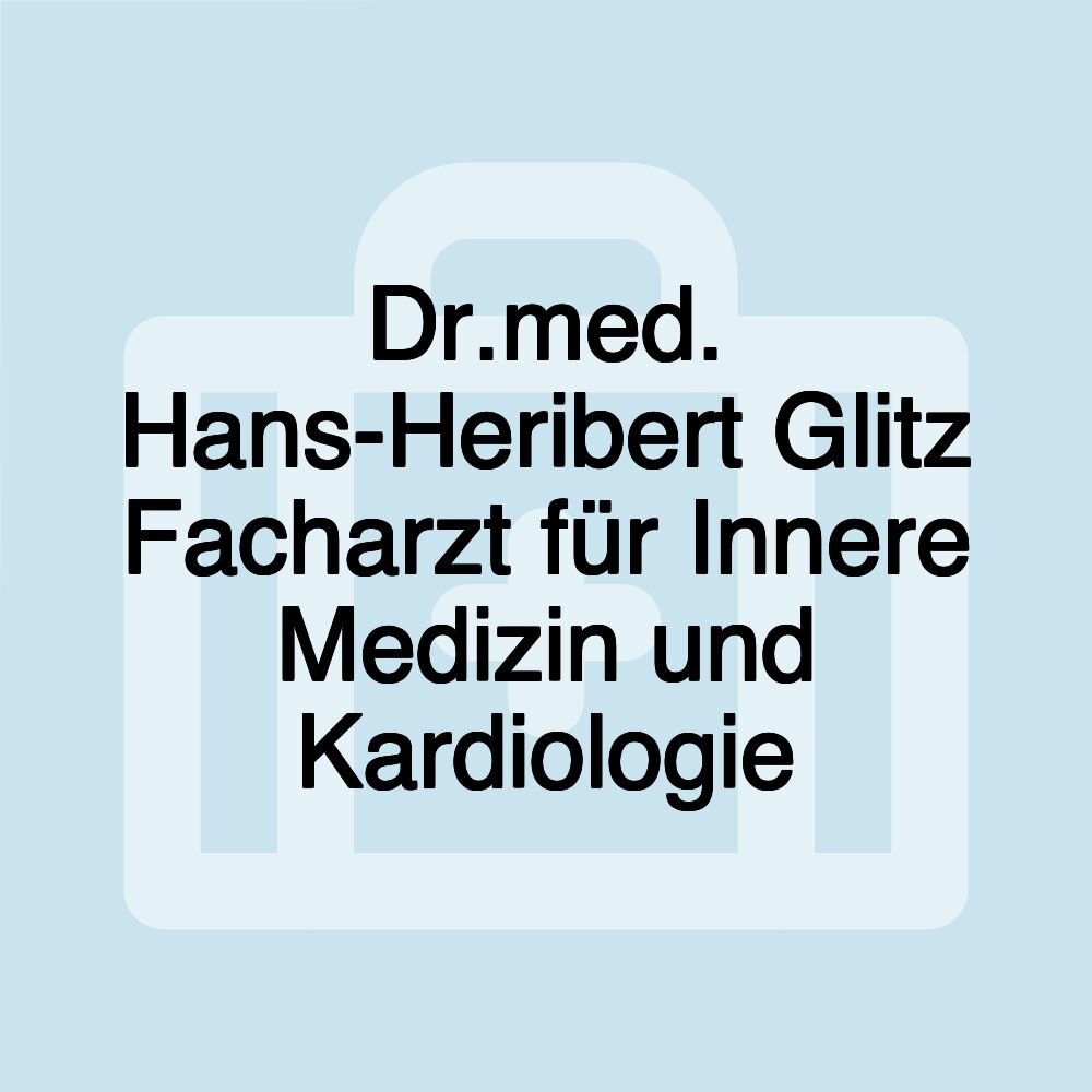 Dr.med. Hans-Heribert Glitz Facharzt für Innere Medizin und Kardiologie