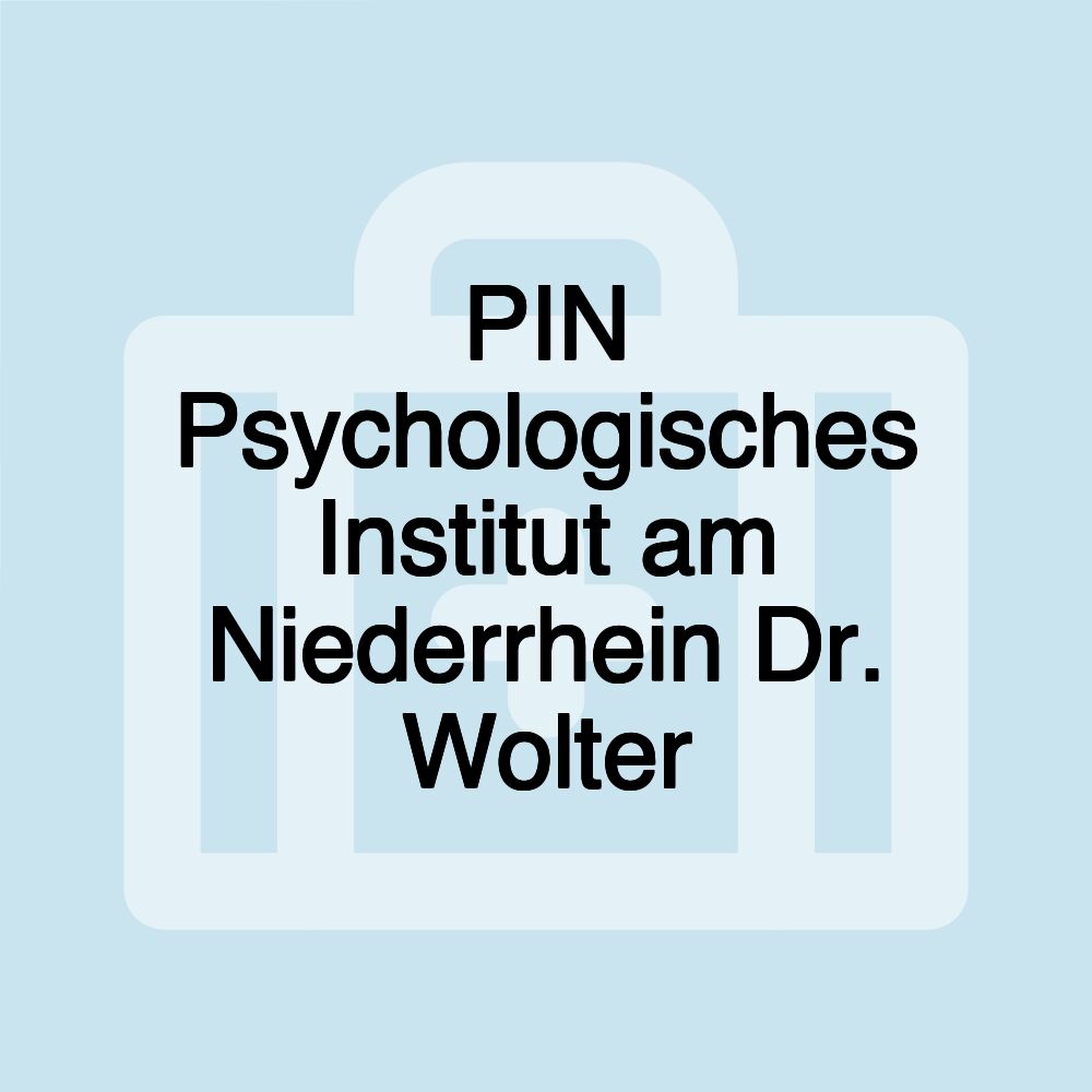 PIN Psychologisches Institut am Niederrhein Dr. Wolter