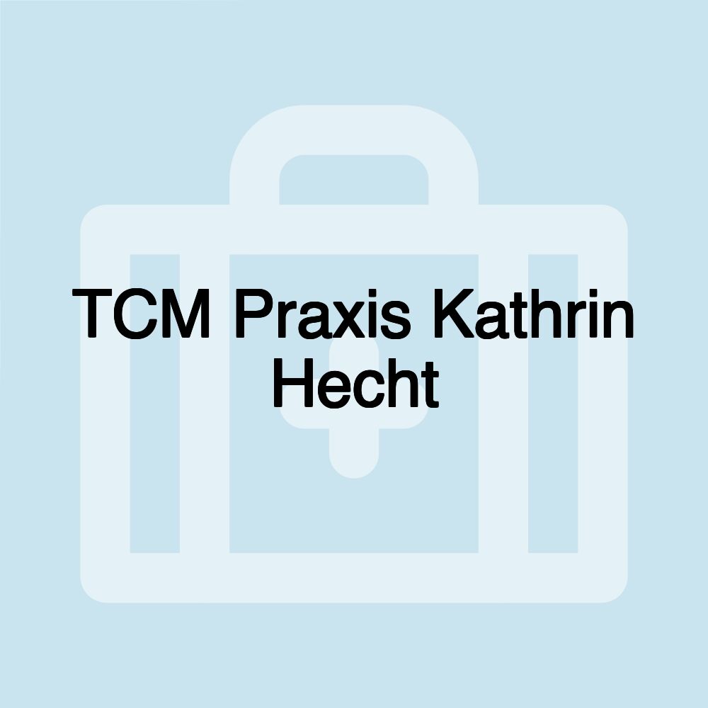 TCM Praxis Kathrin Hecht