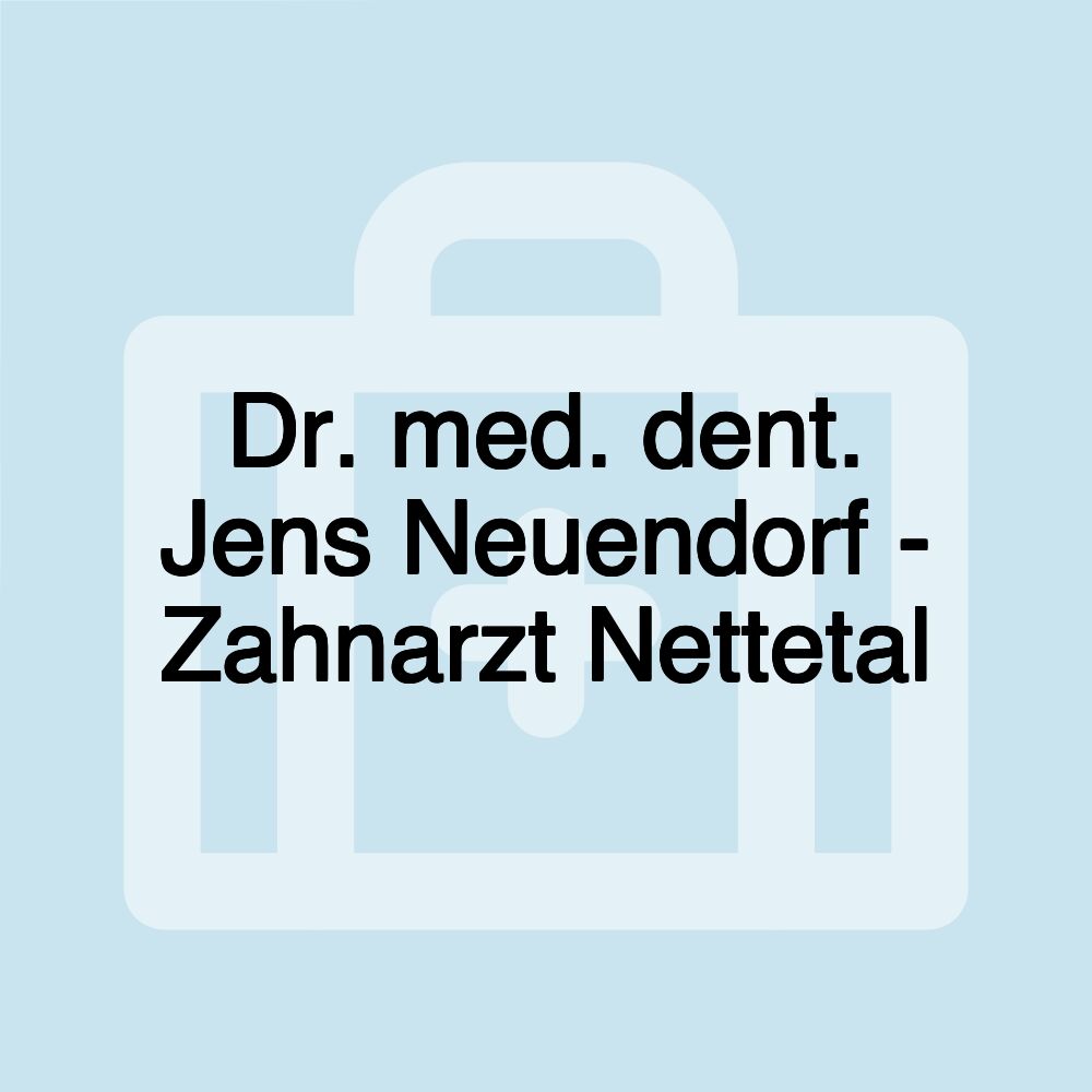 Dr. med. dent. Jens Neuendorf - Zahnarzt Nettetal