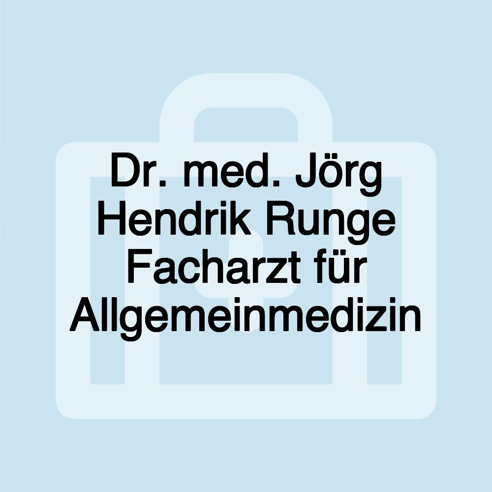 Dr. med. Jörg Hendrik Runge Facharzt für Allgemeinmedizin