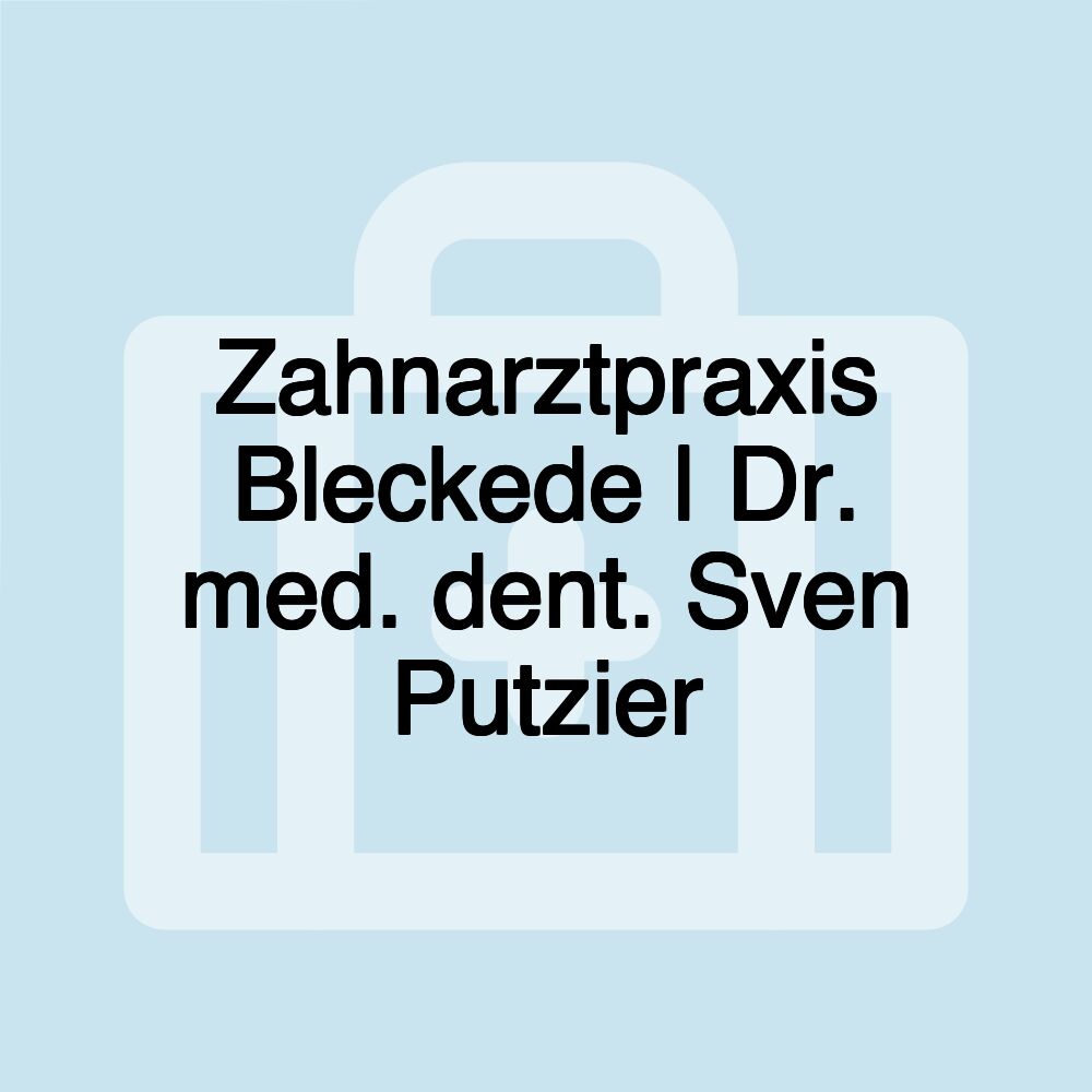 Zahnarztpraxis Bleckede | Dr. med. dent. Sven Putzier