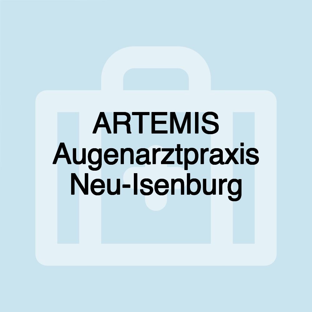 ARTEMIS Augenarztpraxis Neu-Isenburg