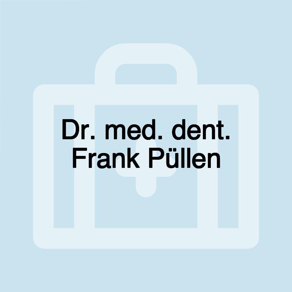 Dr. med. dent. Frank Püllen