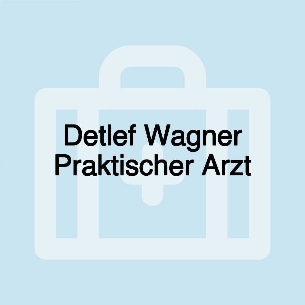 Detlef Wagner Praktischer Arzt