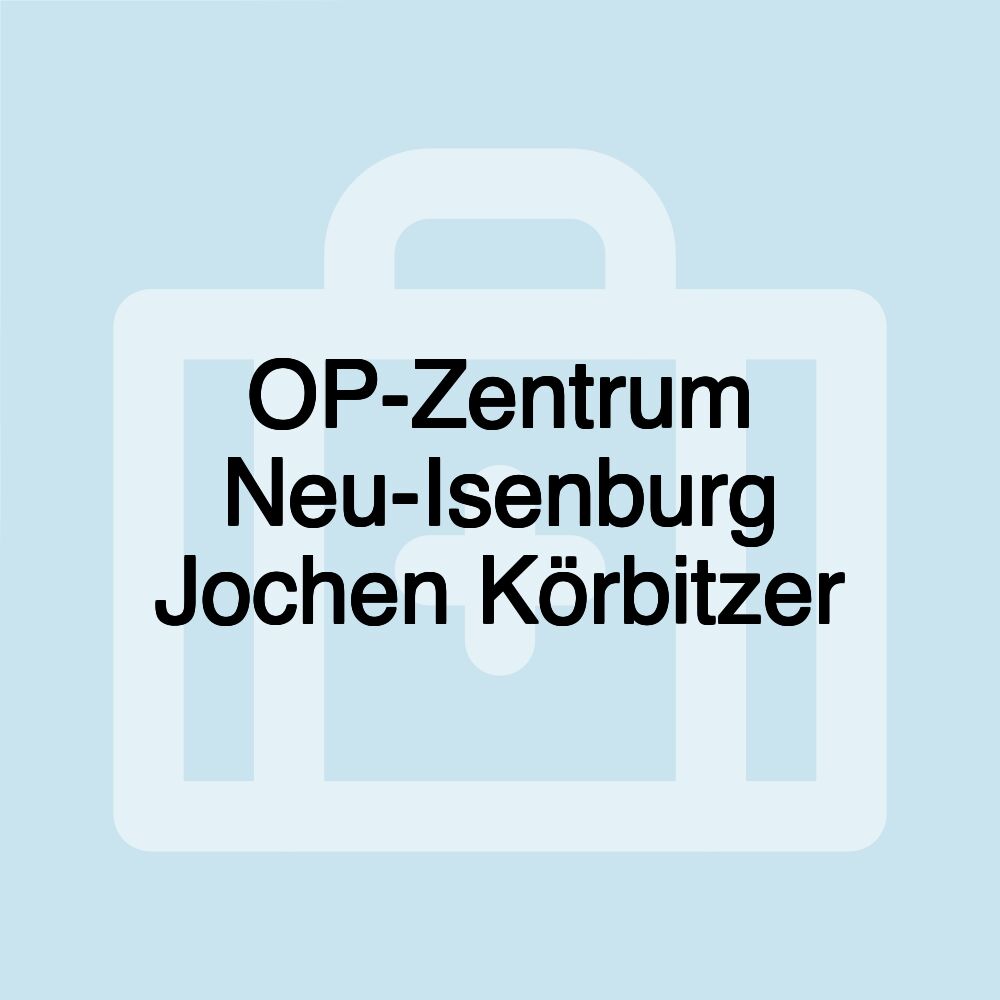 OP-Zentrum Neu-Isenburg Jochen Körbitzer