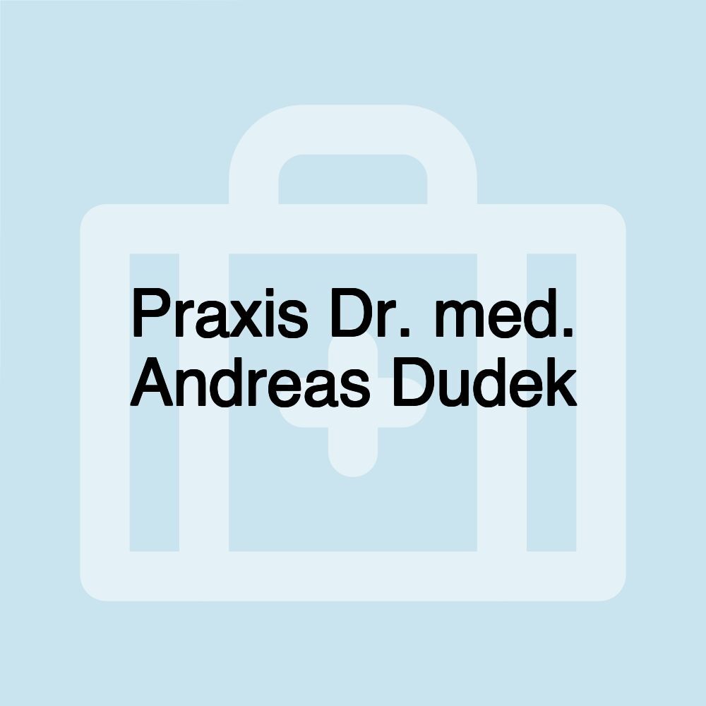 Praxis Dr. med. Andreas Dudek