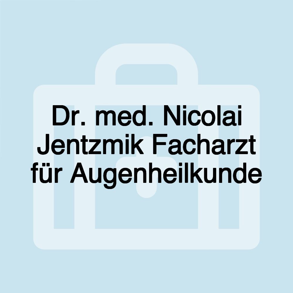 Dr. med. Nicolai Jentzmik Facharzt für Augenheilkunde