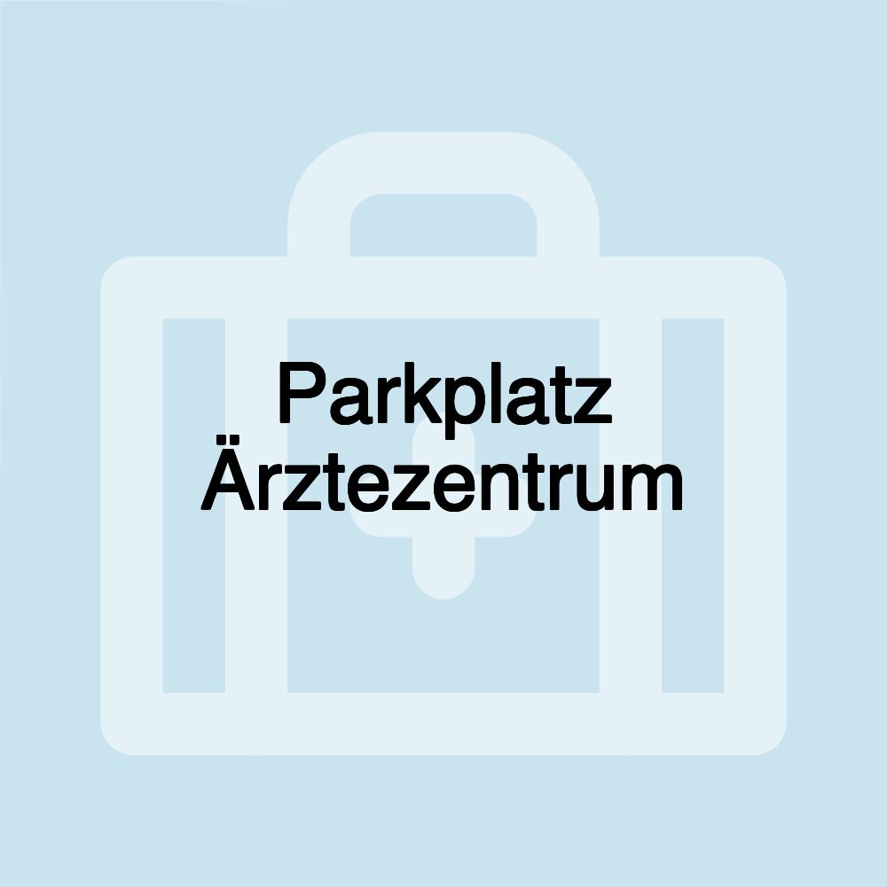 Parkplatz Ärztezentrum