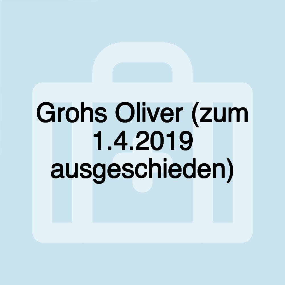 Grohs Oliver (zum 1.4.2019 ausgeschieden)