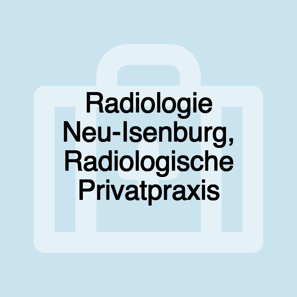 Radiologie Neu-Isenburg, Radiologische Privatpraxis