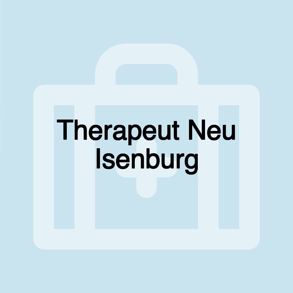 Therapeut Neu Isenburg