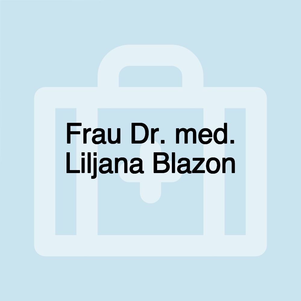 Frau Dr. med. Liljana Blazon