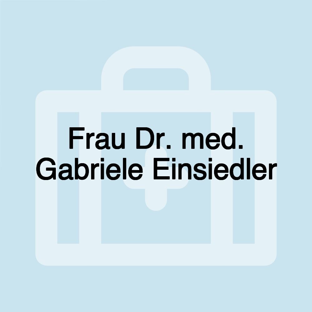 Frau Dr. med. Gabriele Einsiedler