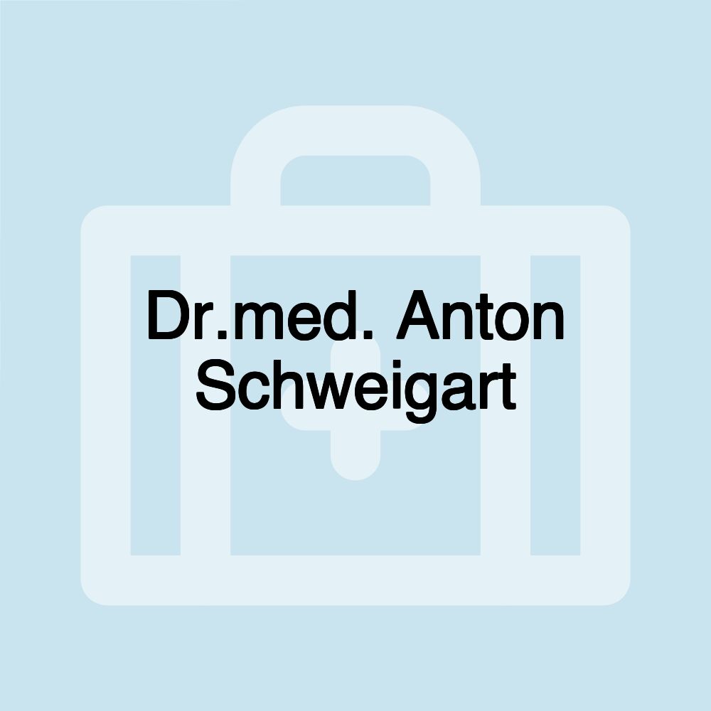 Dr.med. Anton Schweigart