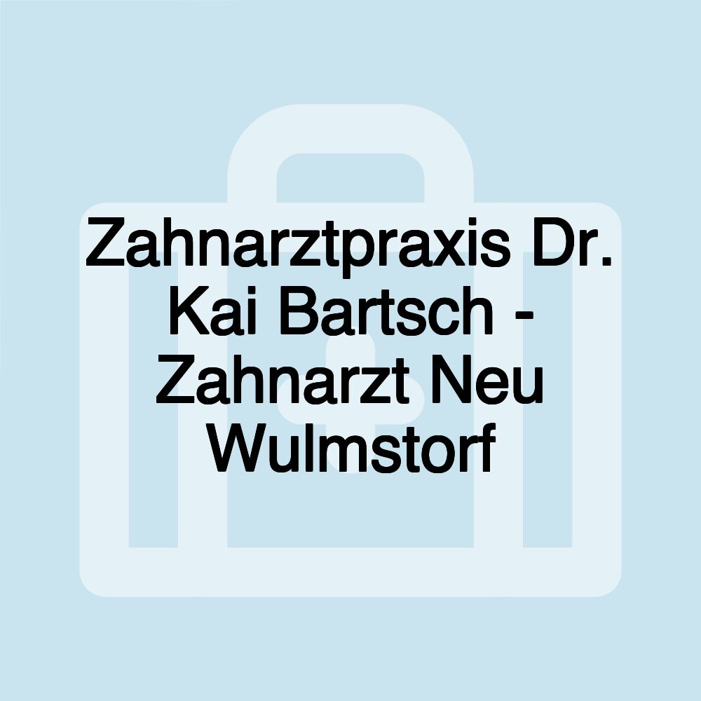 Zahnarztpraxis Dr. Kai Bartsch - Zahnarzt Neu Wulmstorf