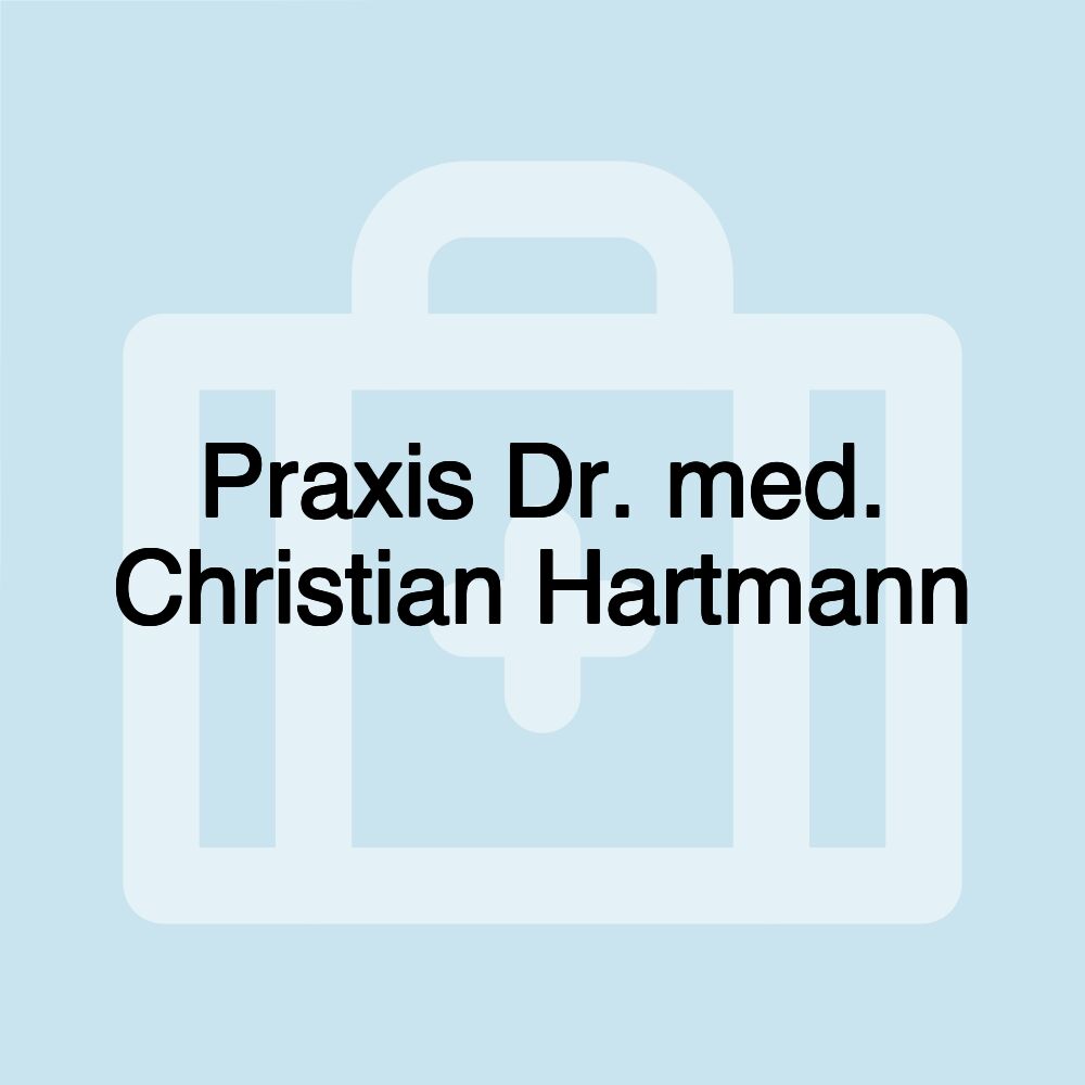 Praxis Dr. med. Christian Hartmann