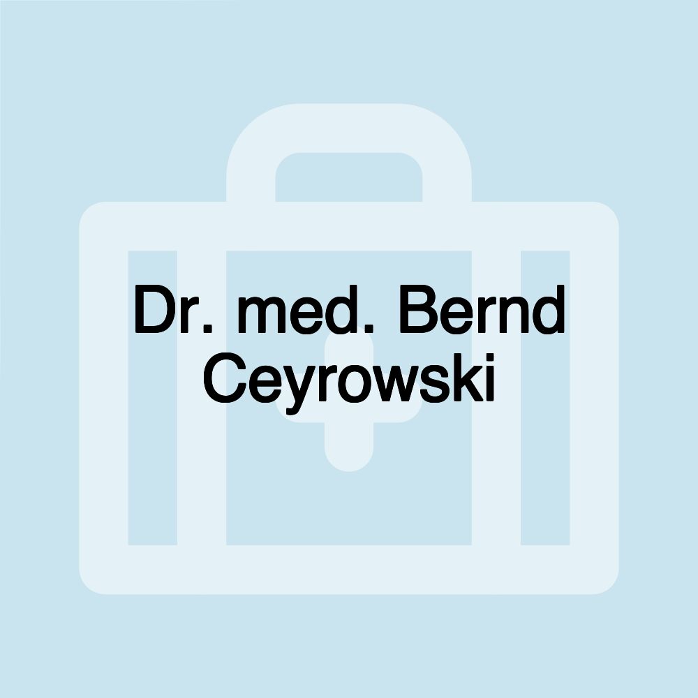 Dr. med. Bernd Ceyrowski