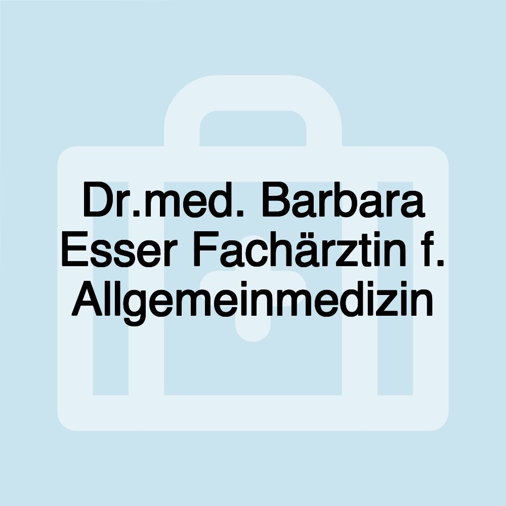 Dr.med. Barbara Esser Fachärztin f. Allgemeinmedizin