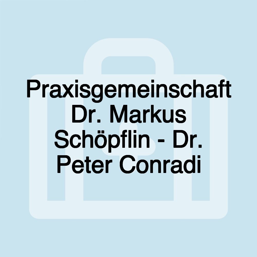 Praxisgemeinschaft Dr. Markus Schöpflin - Dr. Peter Conradi