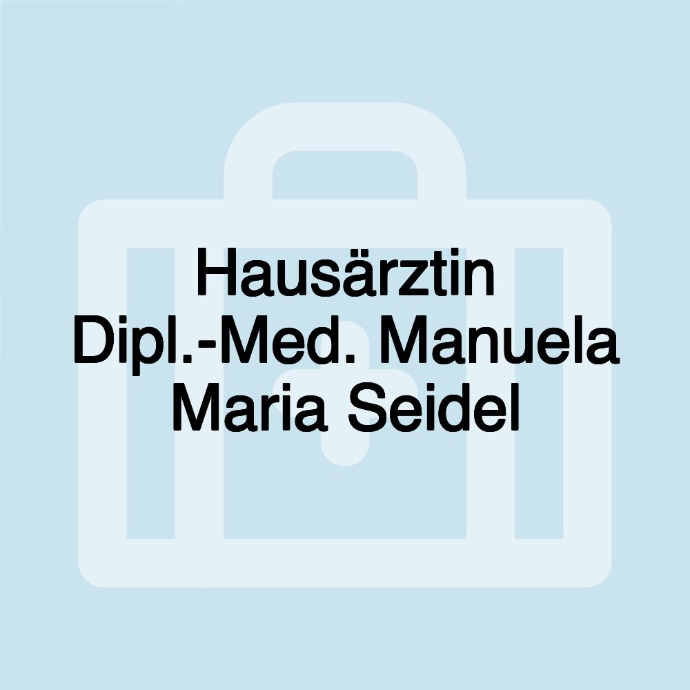 Hausärztin Dipl.-Med. Manuela Maria Seidel