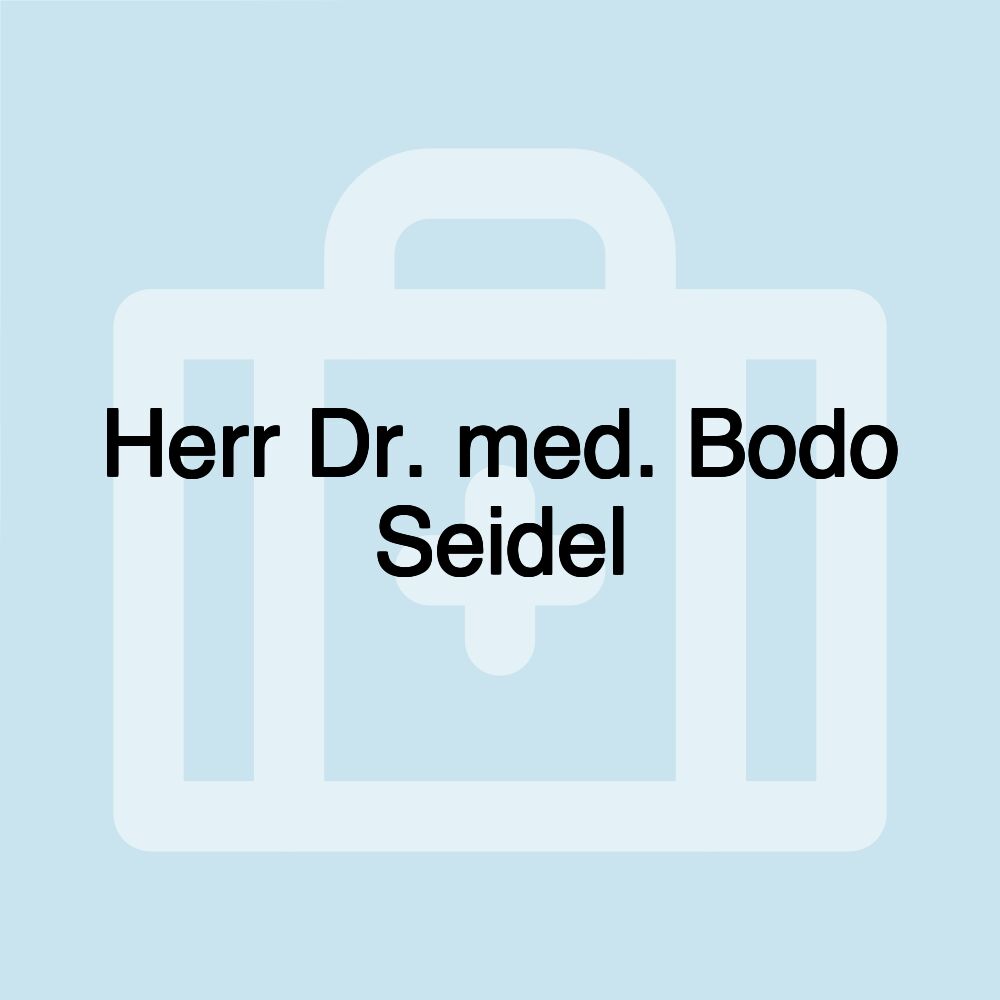 Herr Dr. med. Bodo Seidel