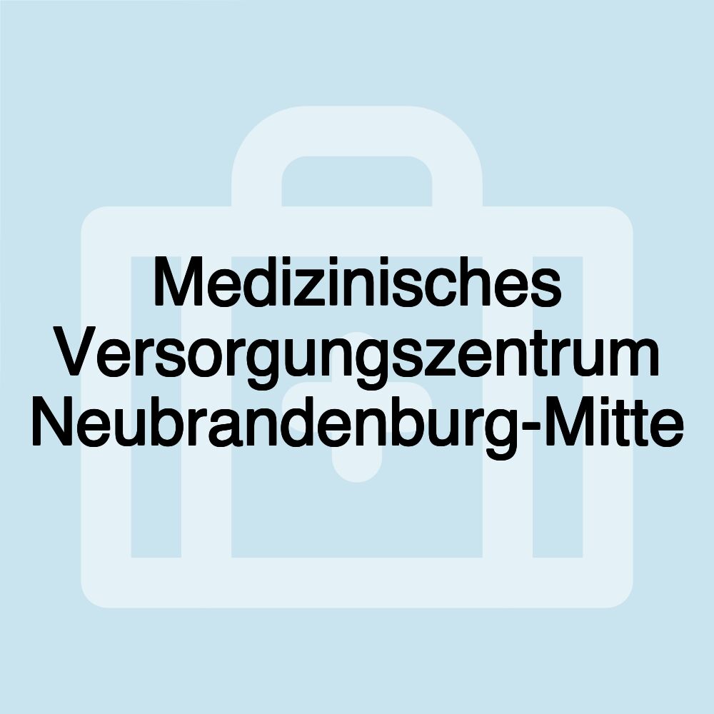 Medizinisches Versorgungszentrum Neubrandenburg-Mitte