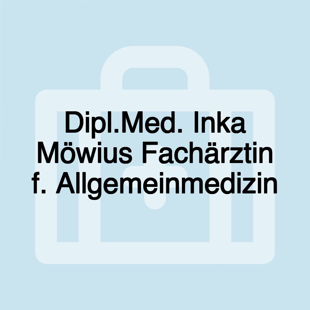 Dipl.Med. Inka Möwius Fachärztin f. Allgemeinmedizin