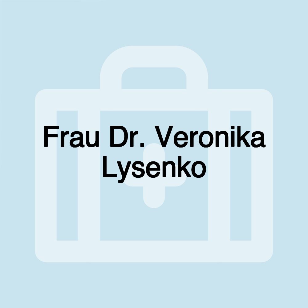 Frau Dr. Veronika Lysenko