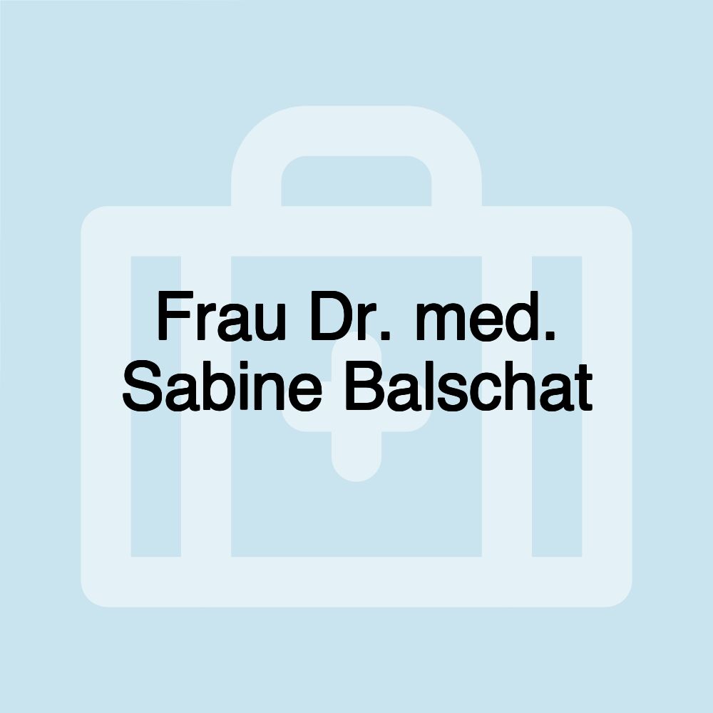 Frau Dr. med. Sabine Balschat