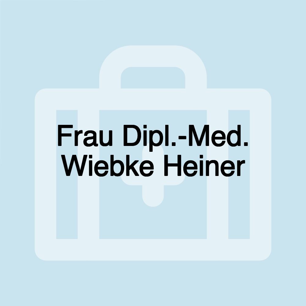 Frau Dipl.-Med. Wiebke Heiner