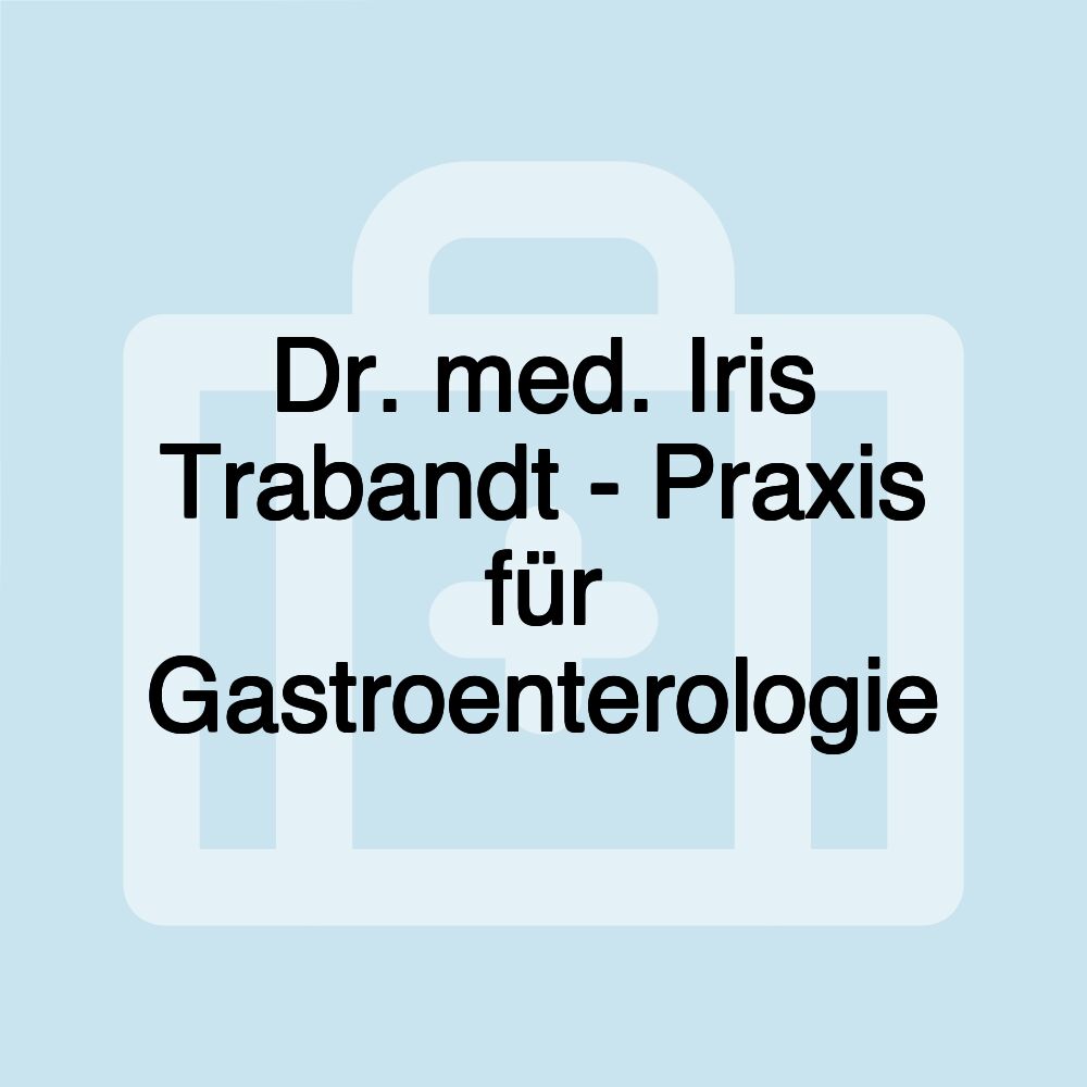 Dr. med. Iris Trabandt - Praxis für Gastroenterologie